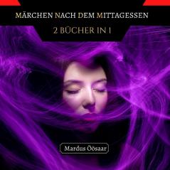 Märchen nach dem Mittagessen: 2 Bücher in 1