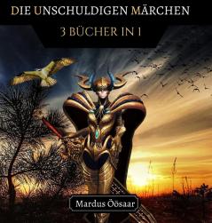 Die Unschuldigen Märchen: 3 Bücher in 1