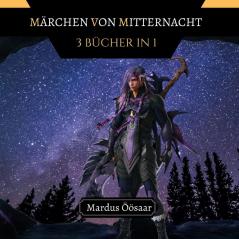 Märchen von Mitternacht: 3 Bücher in 1