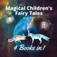 Magical Children's Fairy Tales: 4 Books in 1