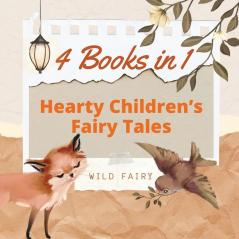 Hearty Children's Fairy Tales: 4 Books in 1