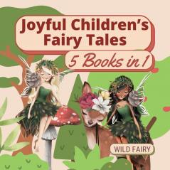 Joyful Children's Fairy Tales: 5 Books in 1