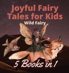 Joyful Fairy Tales for Kids: 5 Books in 1