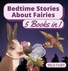 Bedtime Stories About Fairies: 5 Books in 1