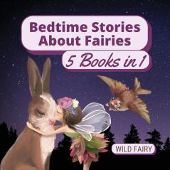 Bedtime Stories About Fairies: 5 Books in 1