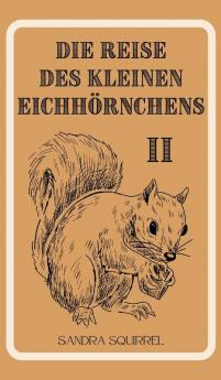 Die Reise Des Kleinen Eichhörnchens (German Edition)