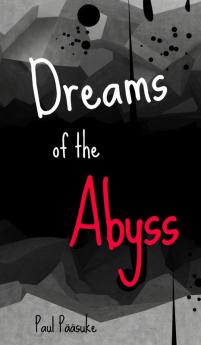 Dreams of the Abyss