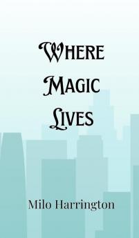 Where Magic Lives