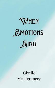When Emotions Sing