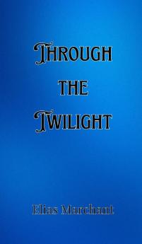 Through the Twilight