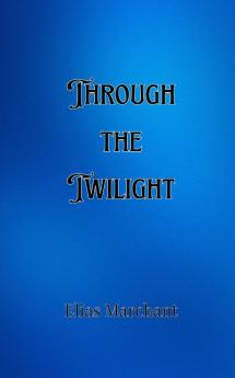 Through the Twilight