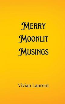 Merry Moonlit Musings