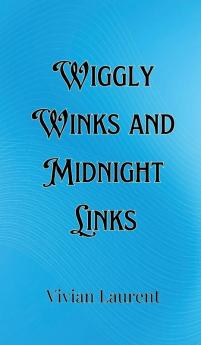 Wiggly Winks and Midnight Links