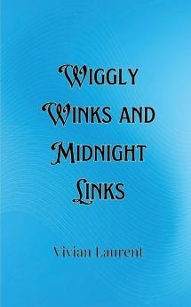 Wiggly Winks and Midnight Links