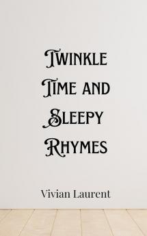 Twinkle Time and Sleepy Rhymes