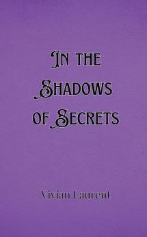 In the Shadows of Secrets
