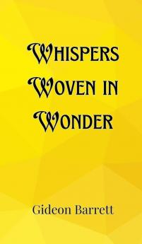 Whispers Woven in Wonder
