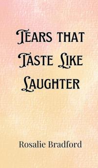 Tears that Taste Like Laughter