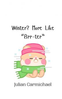 Winter? More Like Brr-ter
