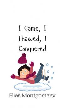I Came I Thawed I Conquered