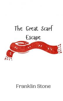 The Great Scarf Escape