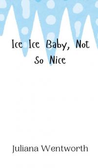 Ice Ice Baby Not So Nice