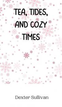 Tea Tides and Cozy Times