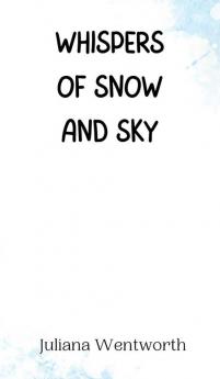 Whispers of Snow and Sky