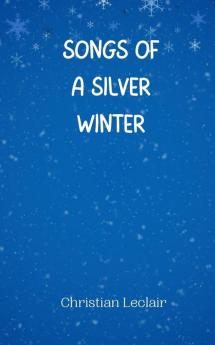 Songs of a Silver Winter