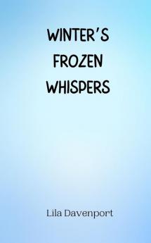 Winter's Frozen Whispers