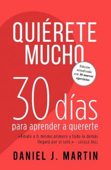 Quiérete mucho: 30 días para aprender a quererte (Spanish Edition)