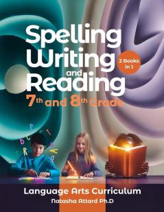 Spelling Writing and Reading 7th and 8th Grade