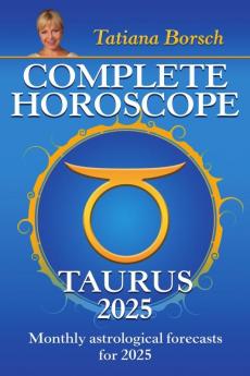 Complete Horoscope Taurus 2025