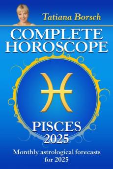 Complete Horoscope Pisces 2025