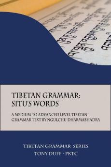 Tibetan Grammar: Situ's Words: A Medium to Advanced Level Grammar Text: 2