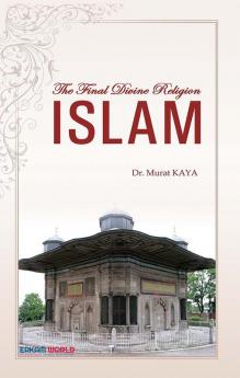 The Final Divine Religion - ISLAM