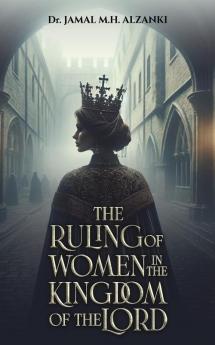 The Ruling of Women in the Kingdom of the Lord