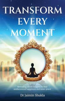 Transform Every Moment