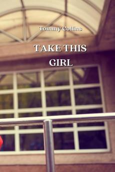 TAKE THIS GIRL