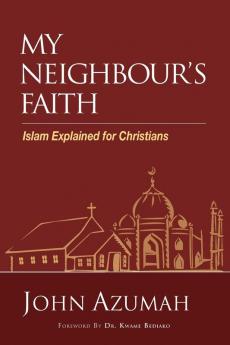 My Neighbour's Faith: Islam Explained for Christians (Hippo)