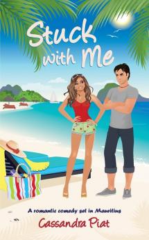 Stuck with Me: A Romantic Comedy set in Mauritius