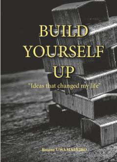 Build up yourself