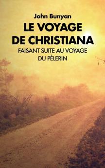 Le voyage de Christiana: Faisant suite au voyage du Pèlerin