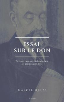 Essai sur le don: Forme et raison de l'échange dans les sociétés primitives (suivi de Les origines de la notion de monnaie)