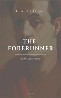 The Forerunner His Parables and Poems: Easy to Read Layout