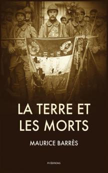 La Terre et les Morts: Suivi de Les Traits Éternels de la France