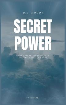 Secret Power: The Secret of Success in Christian Life and Work (Easy to Read Layout)