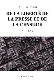 De la liberté de la presse et de la censure: Annoté