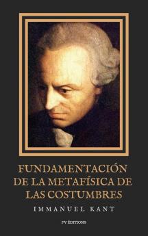 Fundamentación De La Metafísica De Las Costumbres: Letra Grande (Spanish Edition)