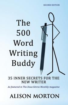 The 500 Word Writing Buddy: 35 Inner Secrets For The New Writer